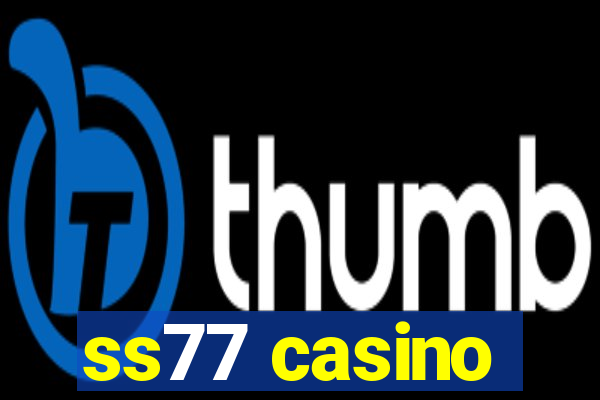 ss77 casino